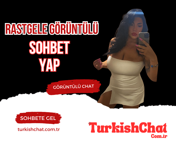 TurkishChat rastgele görüntülü sohbet odaları!